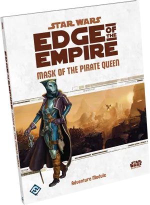 Mask of the Pirate Queen Adventure Module - Star Wars: Edge of the Empire
