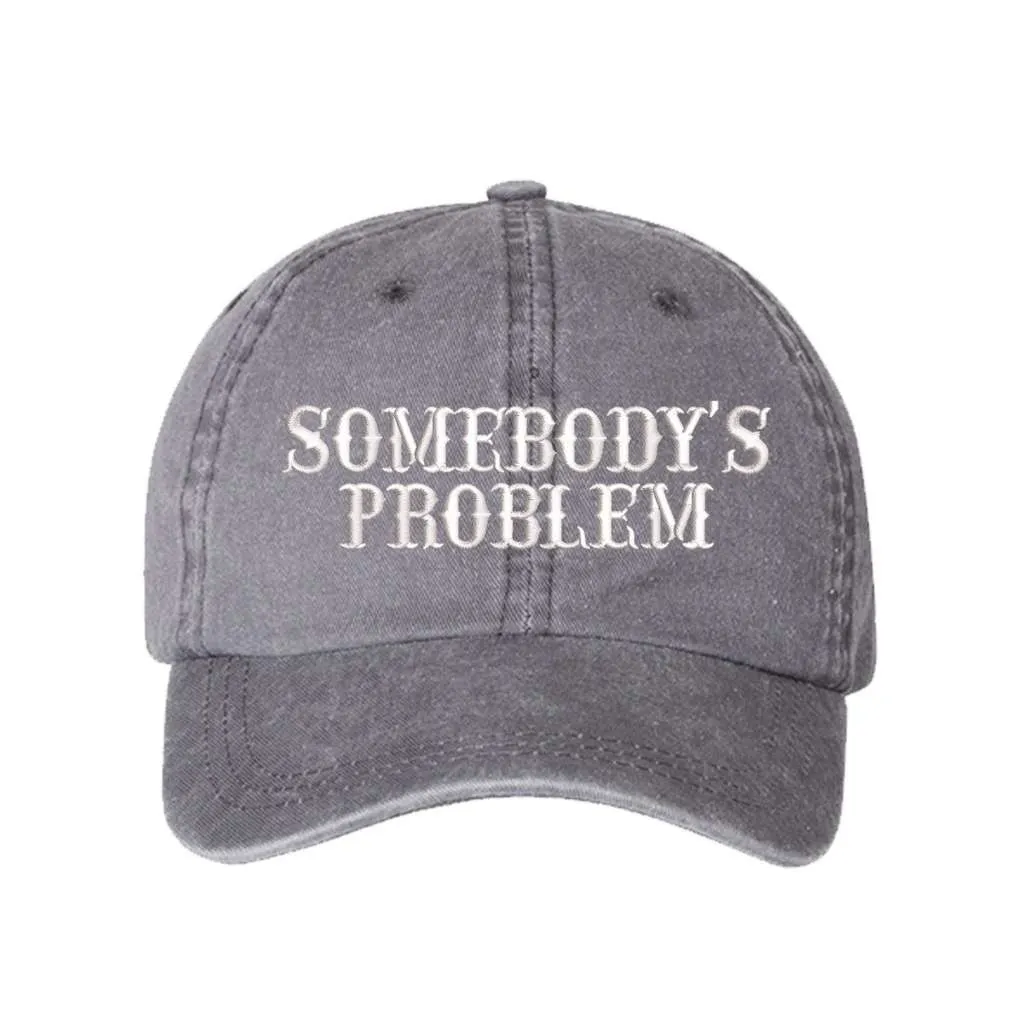 Somebody's Problem Washed Baseball Hat